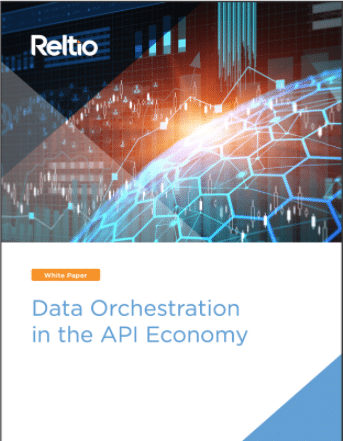 Reltio Whitepaper: Data Orchestration in the API Economy