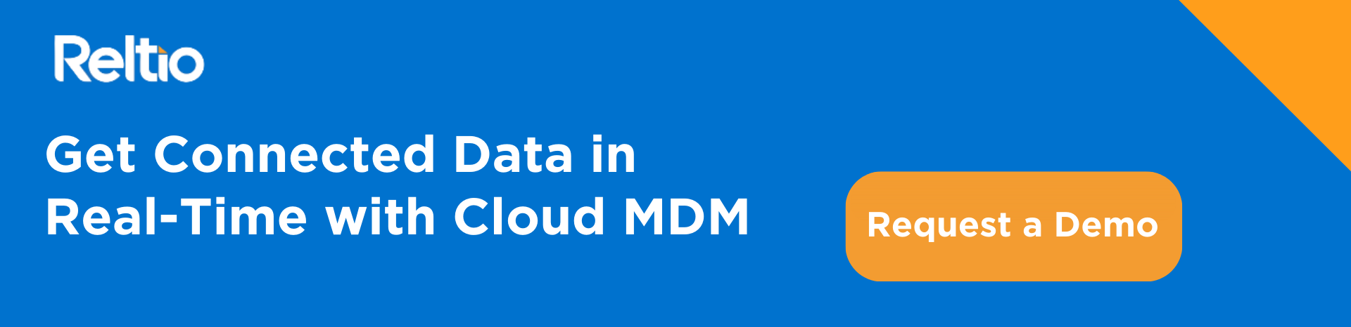 Get Connected Data in Real-Time with Cloud MDM. Request a Demo!