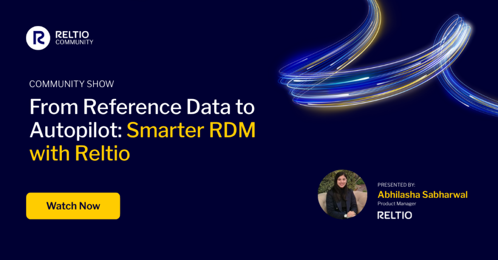 From Reference Data to Autopilot: Smarter RDM with Reltio